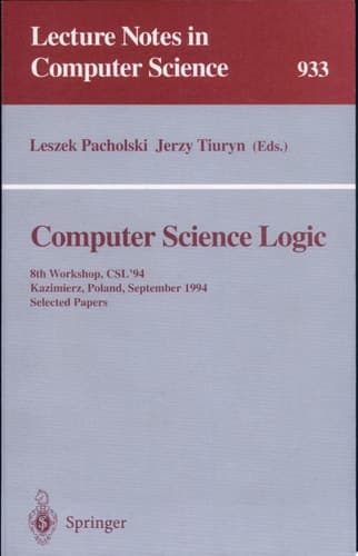 Computer Science Logic 8th Workshop, CSL '94, Kazimierz, Poland, September 25 - 30, 1994. Selected Papers