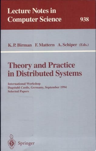 Theory and Practice in Distributed Systems International Workshop, Dagstuhl Castle, Germany, September 5 - 9, 1994. Selected Papers
