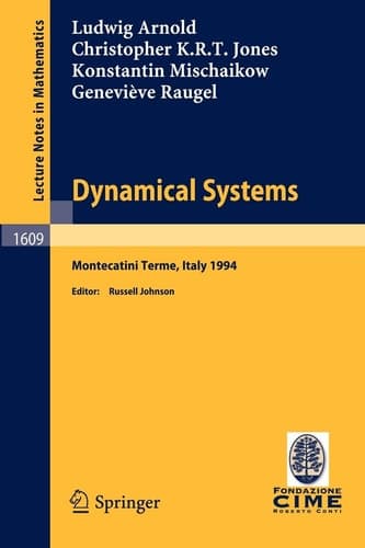 Dynamical Systems: Lectures given at the 2nd Session of the Centro Internazionale Matematico Estivo (C.I.M.E.) held in Montecatini Terme, Italy, June 13 - 22, 1994 (Lecture Notes in Mathematics, 1609)