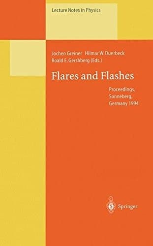 Flares and Flashes Proceedings of the IAU Colloquium No. 151, Held in Sonneberg, Germany, 5–9 December 1994