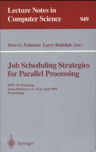 Job Scheduling Strategies for Parallel Processing IPPS '95 Workshop, Santa Barbara, CA, USA, April 25, 1995. Proceedings