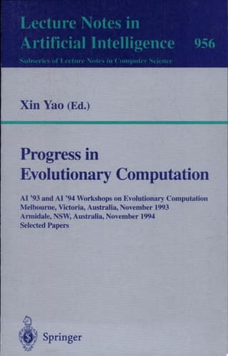 Progress in Evolutionary Computation AI '93 and AI '94 Workshops on Evolutionary Computation, Melbourne, Victoria, Australia, November 16, 1993, Armidale, NSW, Australia, November 21-22, 1994. Selected Papers