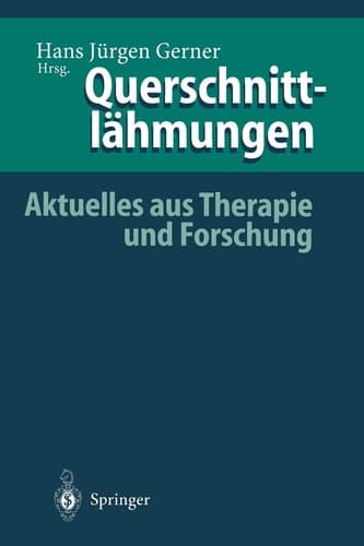Querschnittlähmungen Aktuelles aus Therapie und Forschung
