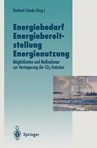 Energiebedarf Energiebereitstellung Energienutzung Möglichkeiten und Maßnahmen zur Verringerung der CO2-Emission