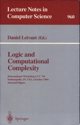 Logic and Computational Complexity International Workshop, LCC '94, Indianapolis, IN, USA, October 13-16, 1994. Selected Papers