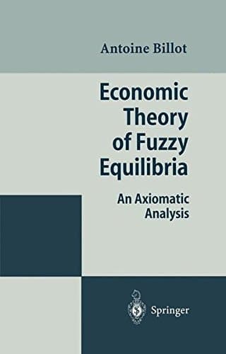 Economic Theory of Fuzzy Equilibria An Axiomatic Analysis