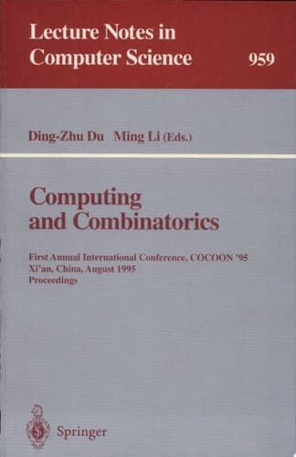 Computing and Combinatorics First Annual International Conference, COCOON '95, Xi'an, China, August 24-26, 1995. Proceedings