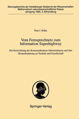 Vom Fernsprechnetz zum Information Superhighway: Die Entwicklung der Kommunikations-Infrastrukturen und ihre Herausforderung an Technik und ... Wissenschaften, 1995 / 2) (German Edition)