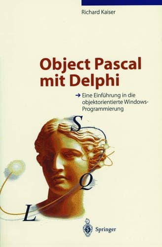 Object Pascal mit Delphi Eine Einführung in die objektorientierte Windows-Programmierung