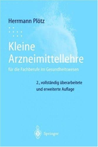 Kleine Arzneimittellehre für die Fachberufe im Gesundheitswesen