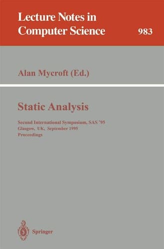 Static Analysis Second International Symposium, SAS '95, Glasgow, UK, September 25 - 27, 1995. Proceedings