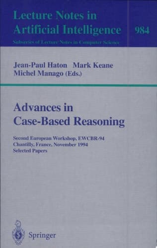Advances in Case-Based Reasoning Second European Workshop, EWCBR-94, Chantilly, France, November 7 - 10, 1994. Selected Papers