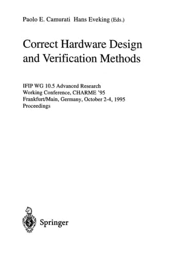 Correct Hardware Design and Verification Methods IFIP WG10.5 Advanced Research Working Conference, CHARME '95, Frankfurt, Germany, October 1995. Proceedings