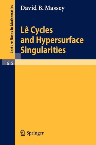 Le Cycles and Hypersurface Singularities (Lecture Notes in Mathematics, 1615)