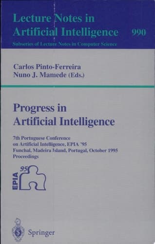 Progress in Artificial Intelligence 7th Portuguese Conference on Artificial Intelligence, EPIA '95, Funchal, Madeira Island, Portugal, October 3 - 6, 1995. Proceedings