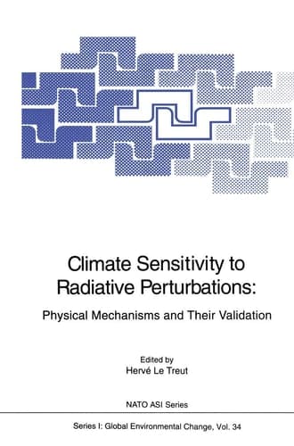 Climate Sensitivity to Radiative Perturbations Physical Mechanisms and Their Validation