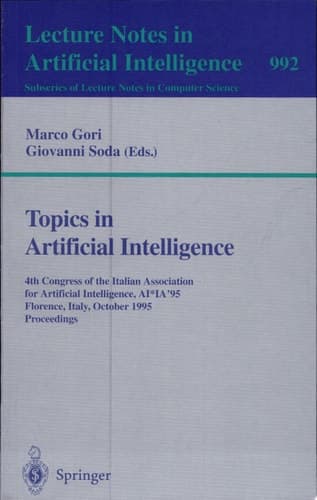 Topics in Artificial Intelligence Fourth Congress of the Italian Association for Artificial Intelligence, AI*IA '95, Florence, Italy, October 11 - 13, 1995. Proceedings