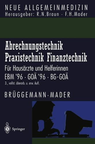 Abrechnungstechnik Praxistechnik · Finanztechnik Für Hausärzte und Helferinnen. EBM ’96 GOä ’96 BG-GOä