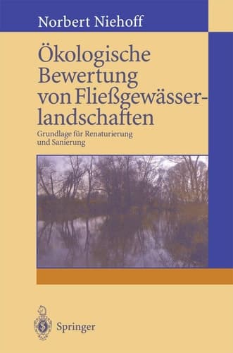 Ökologische Bewertung von Fließgewässerlandschaften Grundlage für Renaturierung und Sanierung