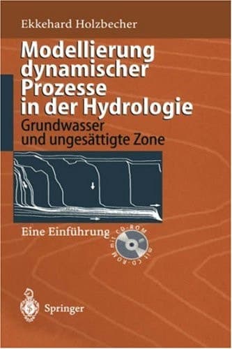 Modellierung dynamischer Prozesse in der Hydrologie Grundwasser und ungesättigte Zone
