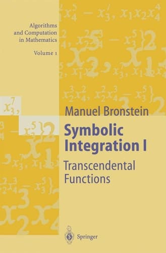 Symbolic Integration I: Transcendental Functions (Algorithms and Computation in Mathematics)
