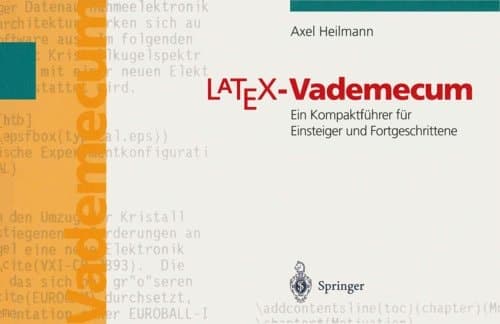 LaTeX Vademecum Ein Kompaktführer für Einsteiger und Fortgeschrittene