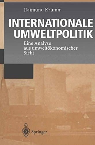 Internationale Umweltpolitik Eine Analyse aus umweltökonomischer Sicht