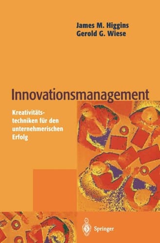 Innovationsmanagement Kreativitätstechniken für den unternehmerischen Erfolg