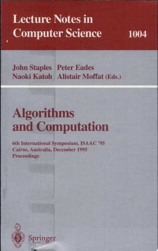 Algorithms and Computations 6th International Symposium, ISAAC '95 Cairns, Australia, December 4 - 6, 1995. Proceedings Proceedings.