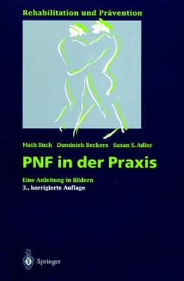 PNF in der Praxis eine Anleitung in Bildern