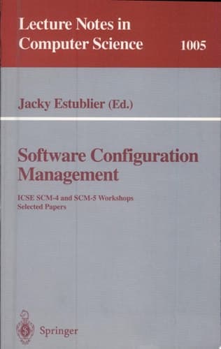 Software Configuration Management ICSE SCM-4 and SCM-5 Workshops. Selected Papers