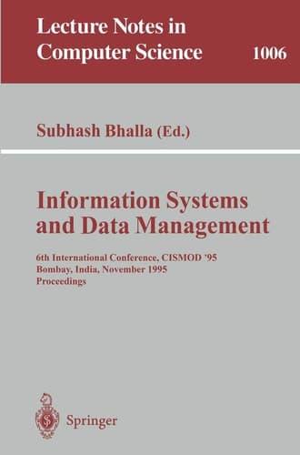 Information Systems and Data Management: 6th International Conference, CISMOD '95, Bombay, India, November 15-17, 1995. Proceedings (Lecture Notes in Computer Science, 1006)