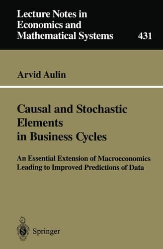 Causal and Stochastic Elements in Business Cycles An Essential Extension of Macroeconomics Leading to Improved Predictions of Data