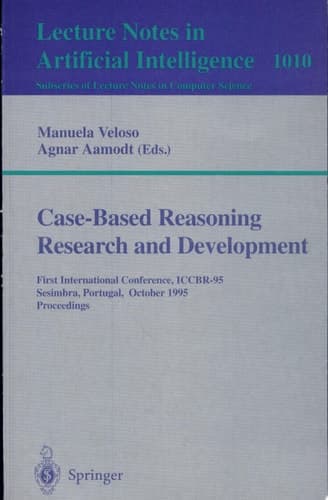 Case-Based Reasoning Research and Development First International Conference, ICCBR-95, Sesimbra, Portugal, October 23 - 26, 1995. Proceedings