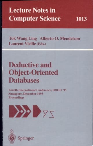 Deductive and Object-Oriented Databases Fourth International Conference, DOOD' 95, Singapore, December 4-7, 1995. Proceedings
