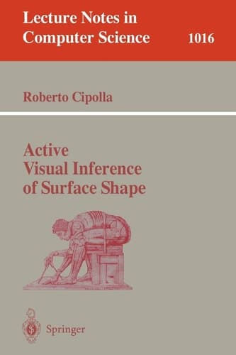 Active Visual Inference of Surface Shape (Lecture Notes in Computer Science, 1016)