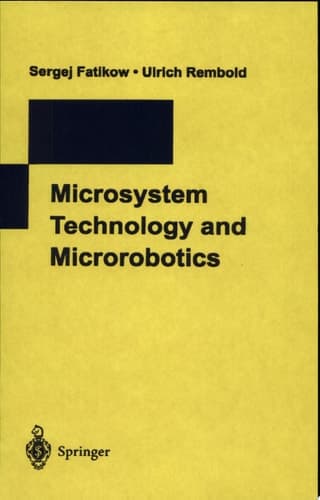 Microsystem Technology and Microrobotics