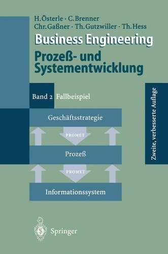 Business Engineering Prozeß- und Systementwicklung Band 2: Fallbeispiel