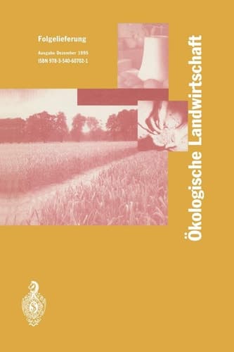 Ökologische Landwirtschaft Pflanzenbau — Tierhaltung — Management