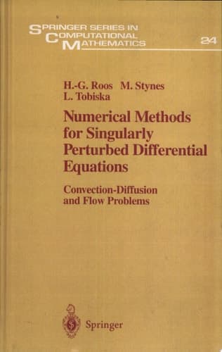 Numerical Methods for Singularly Perturbed Differential Equations Convection-Diffusion and Flow Problems