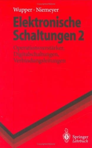 Elektronische Schaltungen 2 Operationsverstärker, Digitalschaltungen, Verbindungsleitungen