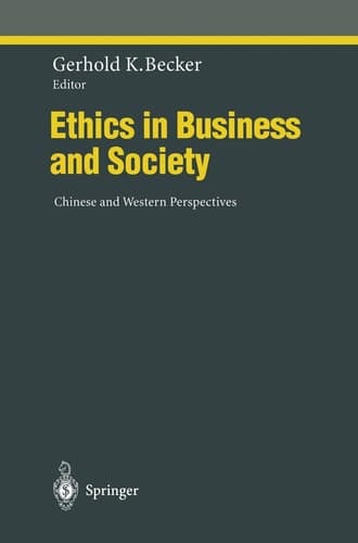 Ethics in Business and Society: Chinese and Western Perspectives (Ethical Economy)