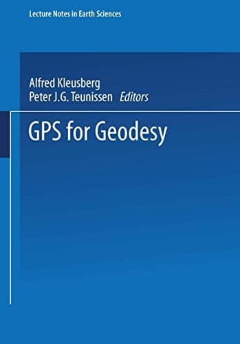 GPS for Geodesy (Lecture Notes in Earth Sciences)