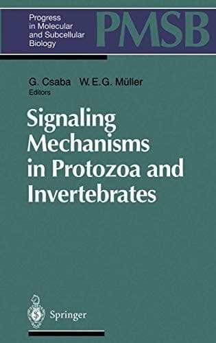 Signaling Mechanisms in Protozoa and Invertebrates (Progress in Molecular and Subcellular Biology)