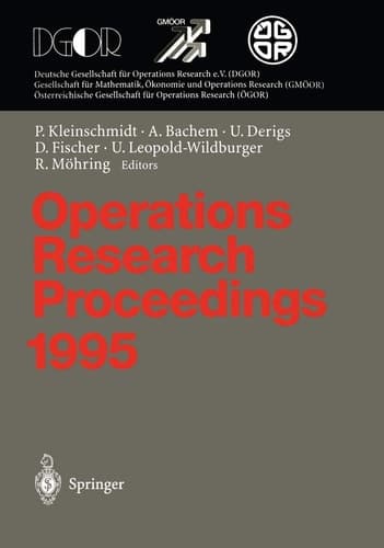 Operations Research Proceedings 1995: Selected Papers of the Symposium on Operations Research (SOR ’95), Passau, September 13 – September 15, 1995 (German and English Edition)