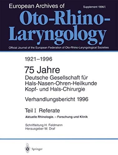 Verhandlungsbericht 1996 der Deutschen Gesellschaft für Hals-Nasen-Ohren-Heilkunde, Kopf- und Hals-Chirurgie Teil I: Referate Aktuelle Rhinologie. — Forschung und Klinik
