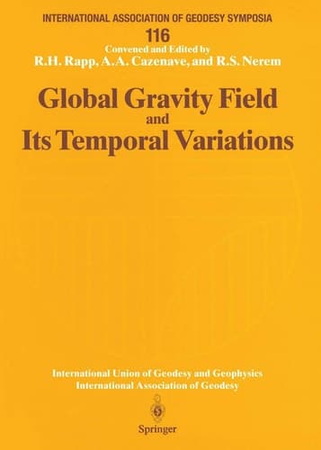 Global Gravity Field and Its Temporal Variations: Symposium No. 116 Boulder, CO, USA, July 12, 1995 (International Association of Geodesy Symposia, 116)