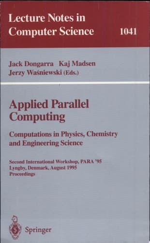 Applied Parallel Computing. Computations in Physics, Chemistry and Engineering Science Second International Workshop, PARA '95, Lyngby, Denmark, August 21-24, 1995. Proceedings
