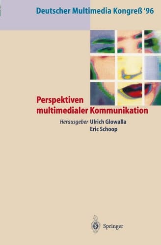 Deutscher Multimedia Kongreß ’96 Perspektiven multimedialer Kommunikation
