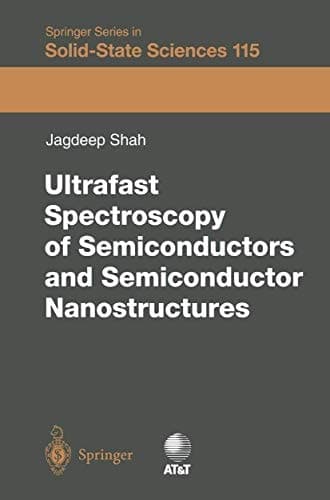 Ultrafast Spectroscopy of Semiconductors and Semiconductor Nanostructures (Springer Series in Solid-State Sciences, V. 115)